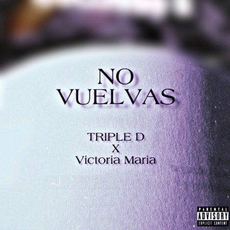 No Vuelvas ft. Victoria Maria | Boomplay Music