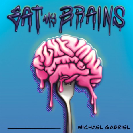 Eat My Brains | Boomplay Music