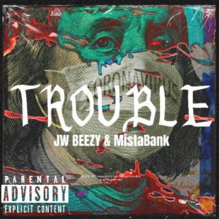 Trouble