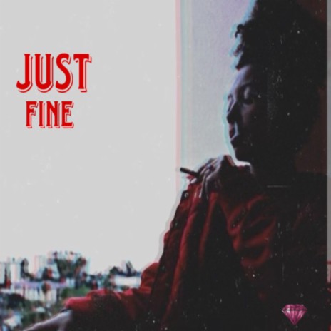 Just Fine | Boomplay Music