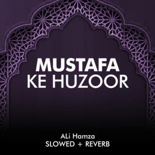 Mustafa Ke Huzoor Lofi