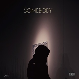 Somebody lyrics | Boomplay Music