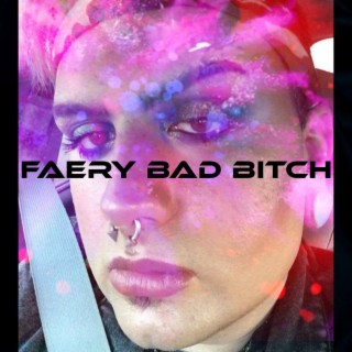 Faery Bad Bitch