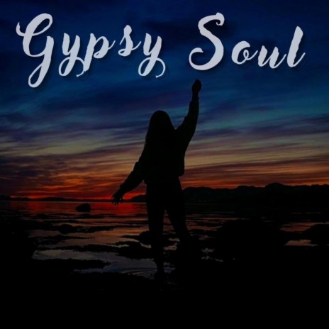 Gypsy Soul | Boomplay Music