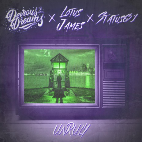 Unruly (feat. Lotus James & Status631) | Boomplay Music