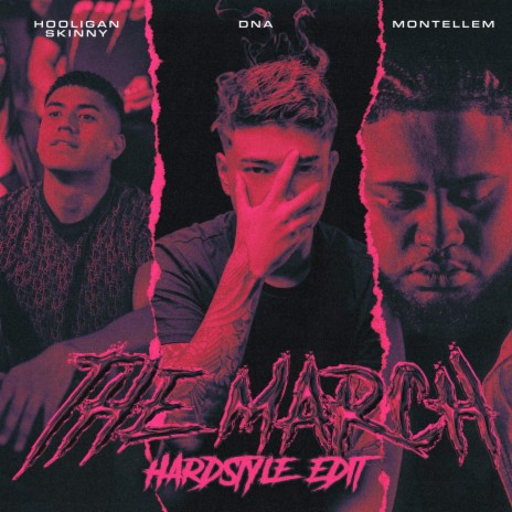 The March (Hardstyle Edit) ft. Hooligan Skinny & DNA | Boomplay Music