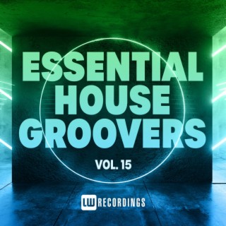 Essential House Groovers, Vol. 15
