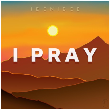 I Pray | Boomplay Music