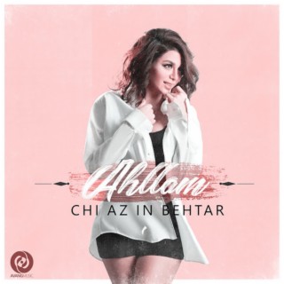 Chi Az in Behtar