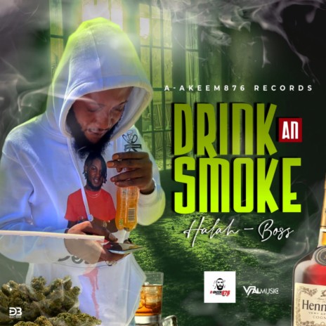 Drink an Smoke (Raw) ft. Akeem876 | Boomplay Music