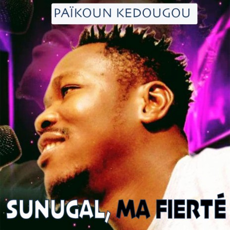 Sénégal, Sunugal, Ma Fierté | Boomplay Music