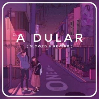 A Dular Lofi