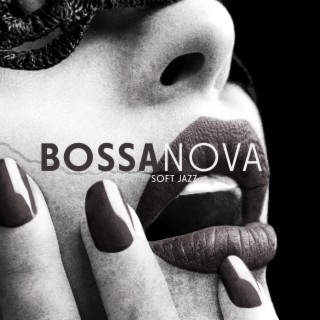 Bossanova: Soft Jazz - Chillout Instrumental Jazz Music