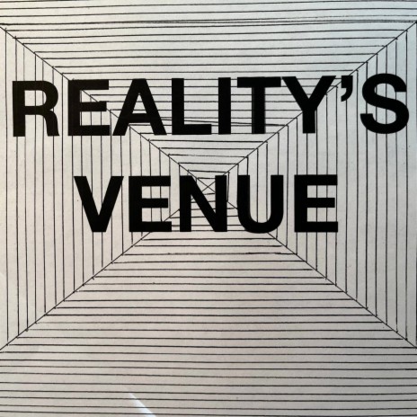 REALITY'S VENUE | Boomplay Music