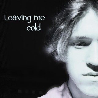 Leaving me cold lyrics | Boomplay Music