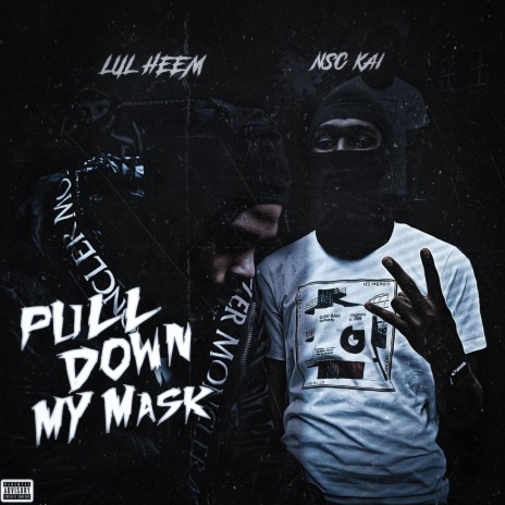 Pull down my mask ft. Nsc Kai | Boomplay Music