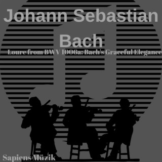 Loure from BWV 1006a: Bach's Graceful Elegance