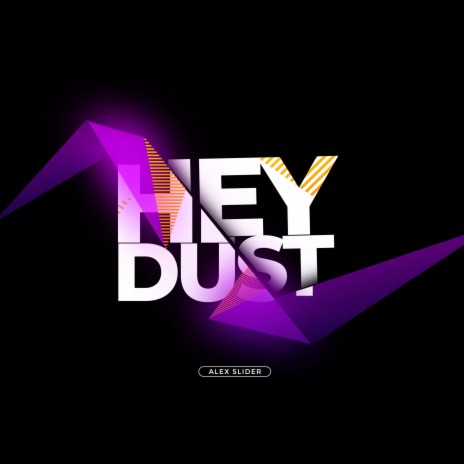 HEY DUST | Boomplay Music