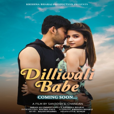 Dilliwali Babe ft. Rajan Sharma & Krishna Bharaj | Boomplay Music