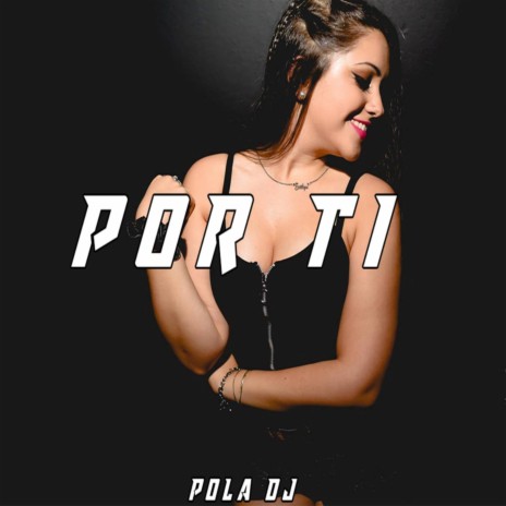 Por Ti - Remix | Boomplay Music