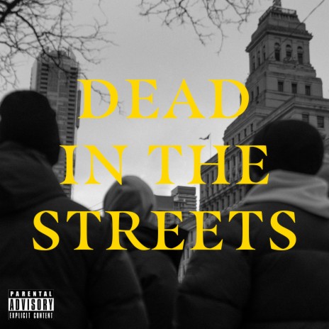 Dead in the Streets ft. Amar Sandhu, Nseeb & Saint Soldier