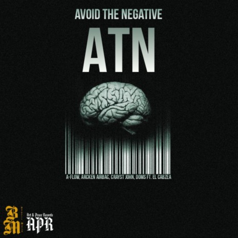 Avoid The Negative (ATN) ft. A-flow, Arcken Airbac, Crayst John & El Cabeza