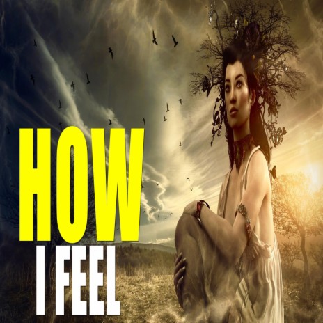 How I Feel | Boomplay Music