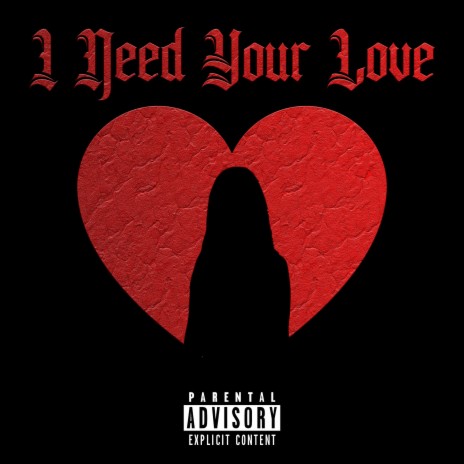 I need your love | Boomplay Music