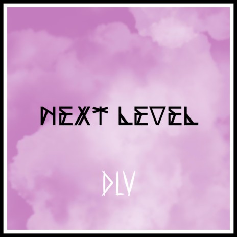 Next level | Boomplay Music