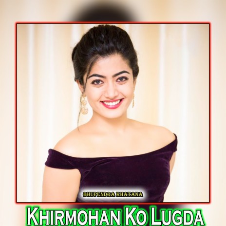 Khirmohan Ko Lugda | Boomplay Music