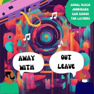 Away With Out Leave