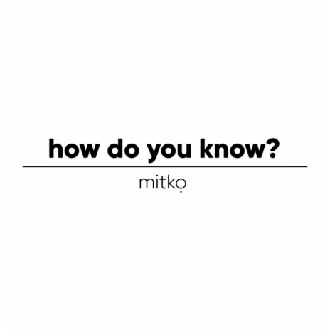 How do you Know? | Boomplay Music