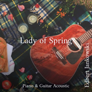 Lady of Spring: Piano & Guitar Acoustic Collection