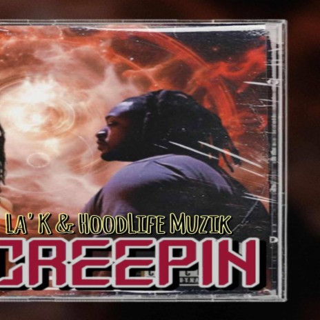 Creepin ft. La' K | Boomplay Music