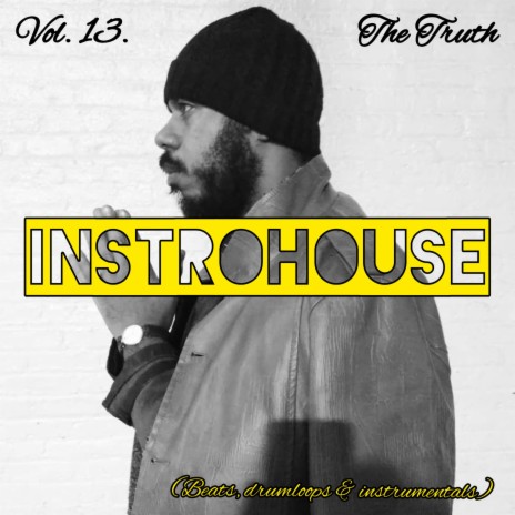 INSTROHOUSE, Vol. 13 (Beats, drumloops & instrumentals) The Truth | Boomplay Music