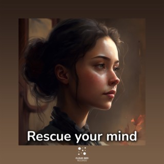Rescue Your Mind