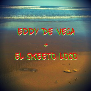 Eddy De Vega + El Skeeto Loco