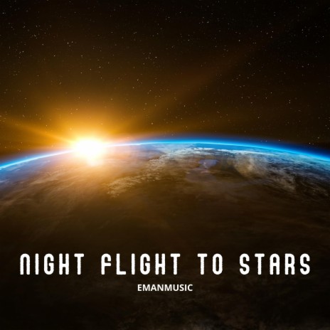 Night Flight To Stars | Boomplay Music