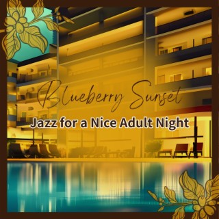 Jazz for a Nice Adult Night