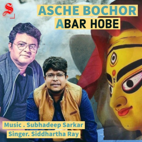 Asche Bochor Abar Hobe ft. Siddharta Sankar Roy | Boomplay Music