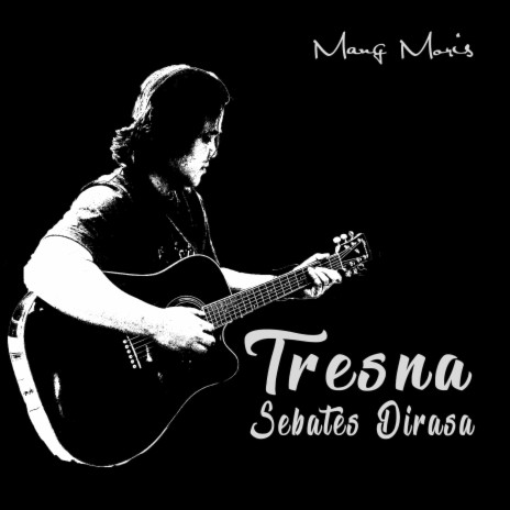 Tresna Sebates Dirasa | Boomplay Music