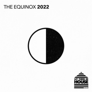 Let There Be House - The Equinox 2022