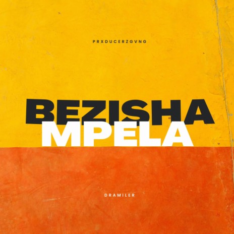Bezisha Mpela ft. PRXDUCERZGVNG | Boomplay Music