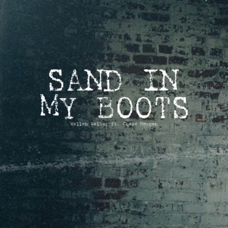 Sand In My Boots ft. Chase Morgan | Boomplay Music
