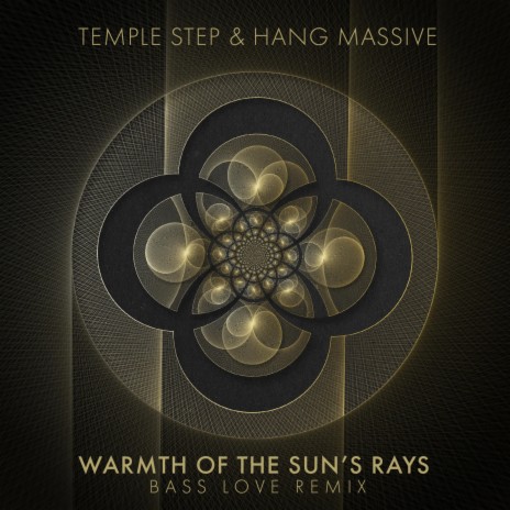 Warmth of The Sun's Rays (Bass Love Remix) ft. Hang Massive | Boomplay Music