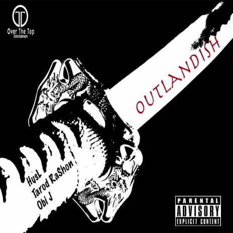 Outlandish ft. Tarod RaShon & Obi J | Boomplay Music