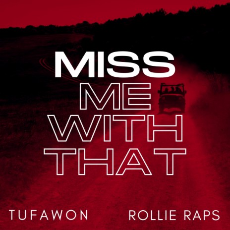 Miss Me With That (feat. Rollie Raps) | Boomplay Music