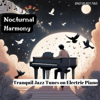 Nocturnal Harmony: Tranquil Jazz Tunes on Electric Piano