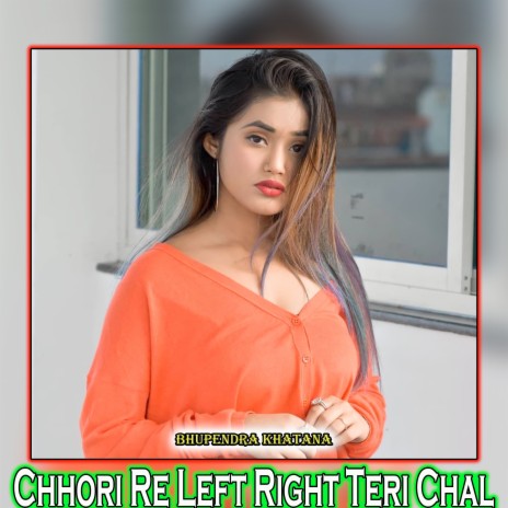 Chhori Re Left Right Teri Chal | Boomplay Music