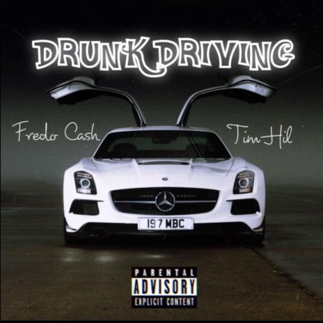 Drunk Driving ft. Tim Hil | Boomplay Music